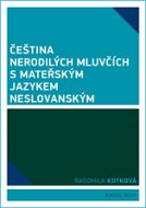 Čeština nerodilých mluvčích s mateřským jazykem neslovanským - Elektronická kniha