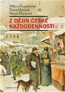 Z dějin české každodennosti - Elektronická kniha