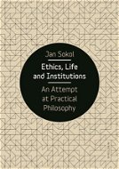 Ethics, Life and Institutions - Elektronická kniha