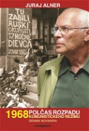1968 – Polčas rozpadu komunistického režimu – Denník novinára (SK) - Elektronická kniha
