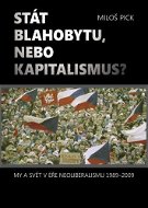Stát blahobytu, nebo kapitalismus? My a svět v éře neoliberalismu 1989-2009. - Elektronická kniha
