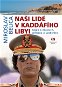 Naši lidé v Kaddáfího Libyi (2.vydání) - Elektronická kniha
