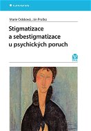 Stigmatizace a sebestigmatizace u psychických poruch - Elektronická kniha