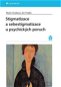 Stigmatizace a sebestigmatizace u psychických poruch - Elektronická kniha