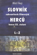 Slovník zahraničních filmových herců konce XX. století II. L - Z - Elektronická kniha