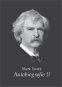 Mark Twain - Autobiografie II. - Elektronická kniha