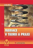 Mediace v teorii a praxi - Elektronická kniha