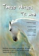 Three Horses / Tři koně - Elektronická kniha