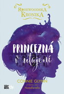Rosewoodska kronika 1 - Princezná v utajení (SK) - Elektronická kniha