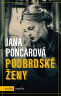 Podbrdské ženy - Jana Poncarová