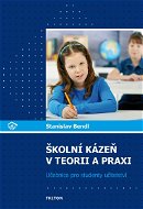 Školní kázeň v teorii a praxi - Elektronická kniha