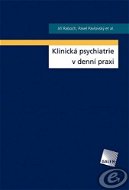 Klinická psychiatrie v denní praxi  - Elektronická kniha