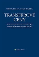 Transferové ceny - Unikátní komplexní zpracování problematiky / Praktické pojetí formou případových  - Elektronická kniha