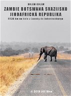 Kolem kolem Zambie, Botswany, Svazijska a JAR - Elektronická kniha