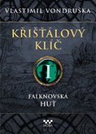 Křišťálový klíč I - Falknovská huť - Vlastimil Vondruška