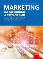 Marketing na Facebooku a Instagramu: Využijte naplno organický dosah i sponzorované příspěvky - Elektronická kniha
