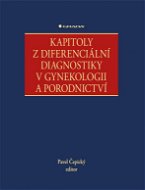Kapitoly z diferenciální diagnostiky v gynekologii a porodnictví - Elektronická kniha