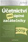 Účetnictví pro úplné začátečníky 2019 - Elektronická kniha