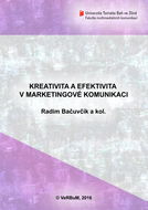 Kreativita a efektivita v marketingové komunikaci - Elektronická kniha