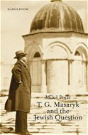 T. G. Masaryk and the Jewish Question - Elektronická kniha