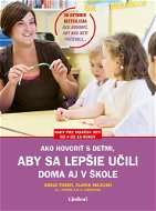 Ako hovoriť s deťmi, aby sa lepšie učili (SK) - Elektronická kniha
