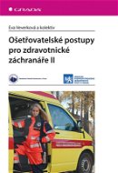 Ošetřovatelské postupy pro zdravotnické záchranáře II - Elektronická kniha