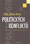 Teorie a praxe řešení politických konfliktů - E-kniha