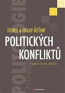 Teorie a praxe řešení politických konfliktů - E-kniha