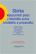 Sbírka klauzurních prací z trestního práva hmotného a procesního, 3. vydání - Elektronická kniha
