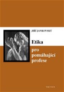 Etika pro pomáhající profese - Elektronická kniha