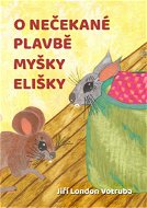 O nečekané plavbě myšky Elišky - Elektronická kniha