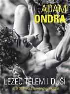 Adam Ondra: lezec tělem i duší - Elektronická kniha