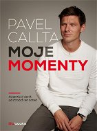 Pavel Callta: Moje momenty - Elektronická kniha