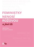 Feministky nenosí růžovou a jiné lži - Elektronická kniha