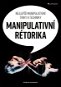 Manipulativní rétorika - Elektronická kniha