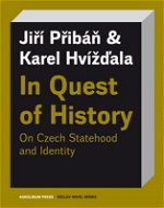 In Quest of History On Czech Statehood and Identity - Elektronická kniha