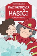 Malí hrdinovia: Hasiči - Elektronická kniha