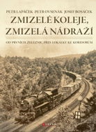 Zmizelé koleje, zmizelá nádraží - Elektronická kniha