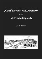 Černí baroni na Kladensku - Elektronická kniha