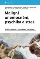 Maligní onemocnění, psychika a stres - Elektronická kniha