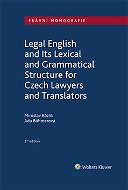 Legal English and Its Lexical and Grammatical Structure for Czech Lawyers and Translators - Elektronická kniha