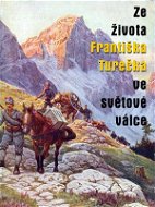 Ze života Františka Turečka ve světové válce - Elektronická kniha