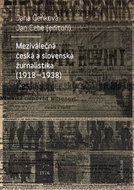 Meziválečná česká a slovenská žurnalistika (1918-1938) - Elektronická kniha