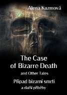The Case of Bizarre Death and Other Tales / Případ bizarní smrti a další příběhy - Elektronická kniha