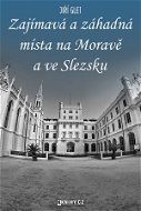 Zajímavá a záhadná místa na Moravě a ve Slezsku - Elektronická kniha