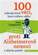 100 jednoduchých věcí, které můžete udělat proti Alzheimerově nemoci - Elektronická kniha