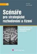 Scénáře pro strategické rozhodování a řízení - Elektronická kniha