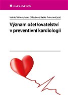 Význam ošetřovatelství v preventivní kardiologii - Elektronická kniha
