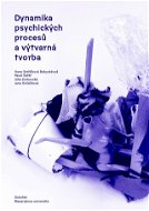 Dynamika psychických procesů a výtvarná tvorba - Elektronická kniha