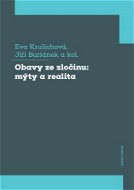 Obavy ze zločinu: mýty a realita - Elektronická kniha